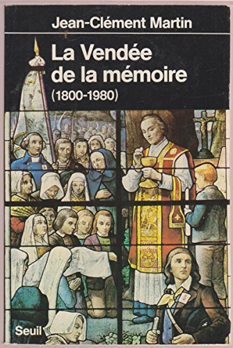 La VendeÌe de la meÌmoire: 1800-1980 (French Edition) (9782020105644) by Martin, J.-C