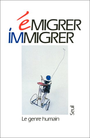 le genre humain n.19 : émigrer, immigrer