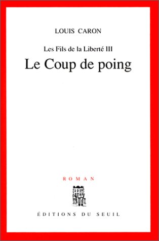 Beispielbild fr Les Fils de la Libert, Tome 3 : Le Coup de poing zum Verkauf von Ammareal