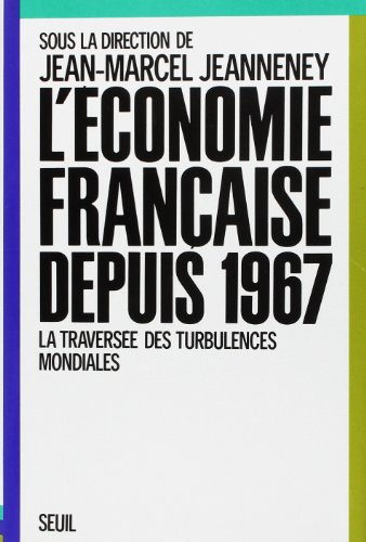 9782020106405: L'Economie franaise depuis 1967. La traverse des turbulences mondiales