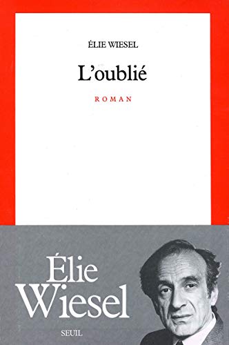 L'oublie: Roman (French Edition) (9782020106672) by Elie Wiesel