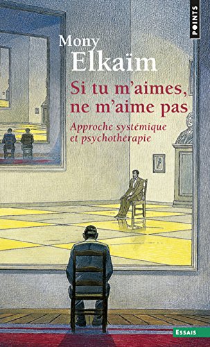 9782020106801: Si tu m'aimes, ne m'aime pas. Une approche systmique des psychothrapies des familles et couples