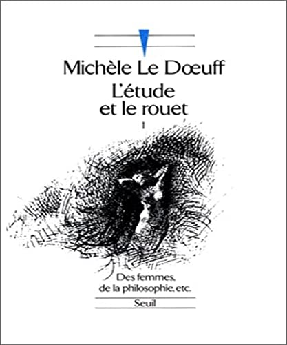 Stock image for L'Etude et le Rouet. Des femmes, de la philosophie, etc., tome 1 for sale by CSG Onlinebuch GMBH