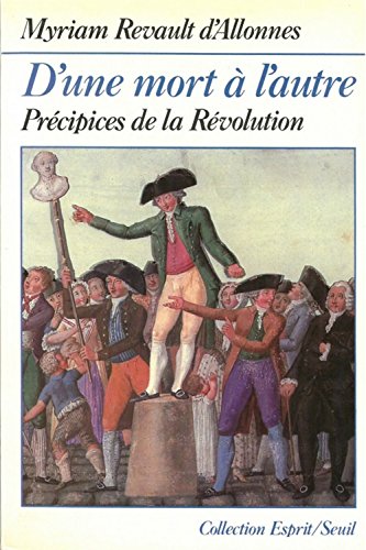 Beispielbild fr D'une Mort  L'autre : Prcipices De La Rvolution zum Verkauf von RECYCLIVRE