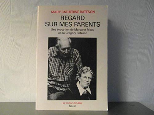 Beispielbild fr Regards Sur Mes Parents : Une vocation De Margaret Mead Et De Gregory Bateson zum Verkauf von RECYCLIVRE