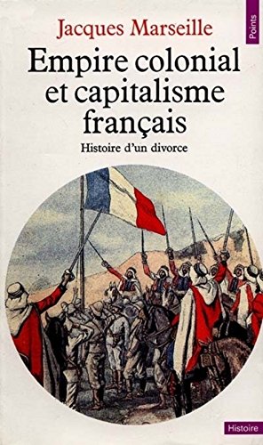 9782020108942: Empire colonial et capitalisme franais. Histoire d'un divorce
