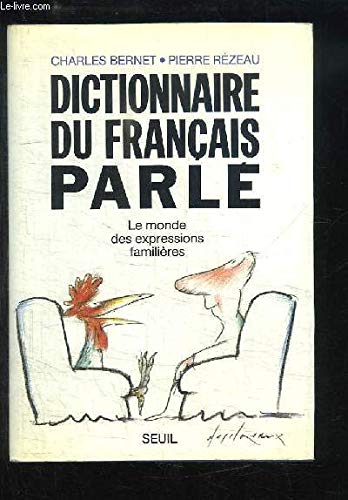 Imagen de archivo de Dictionnaire du franais parl : Le monde des expressions familires a la venta por Ammareal