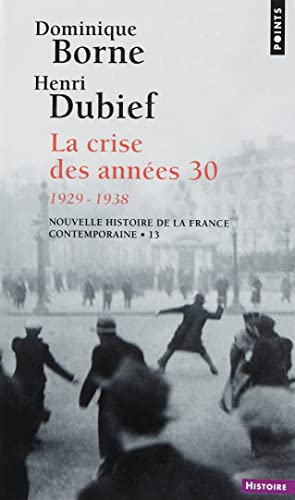 Stock image for Nouvelle Histoire de la France contemporaine, tome 13 : La Crise des annes trente, 1929-1938 for sale by Ammareal