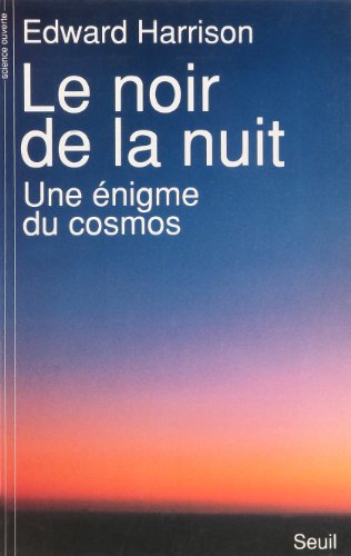 Stock image for Le noir de la nuit. Une nigme du cosmos for sale by Librairie de l'Avenue - Henri  Veyrier