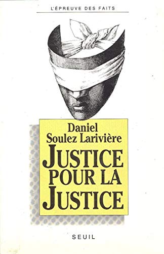 Justice pour la justice - Daniel Soulez Larivière