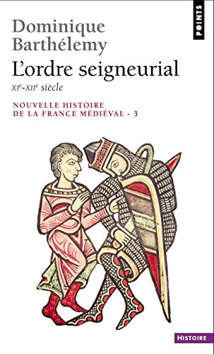 9782020115544: Ordre Seigneurial. XIE-Xiie Si'cle(l') V3 (English and French Edition)