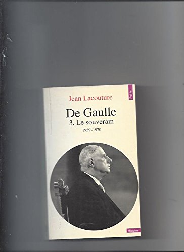 Imagen de archivo de De Gaulle 3 - Le Souverain a la venta por Hippo Books