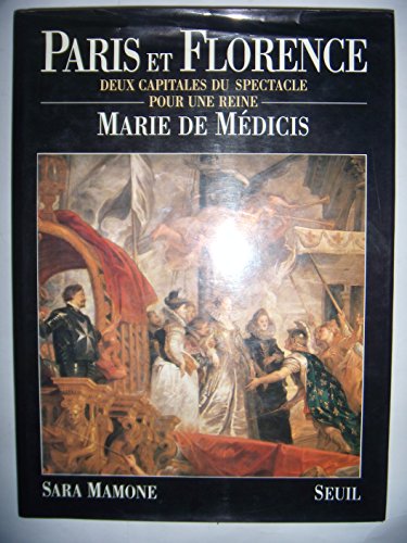 Beispielbild fr Paris Et Florence : Deux Capitales Du Spectacle Pour Une Reine, Marie De Mdicis zum Verkauf von RECYCLIVRE