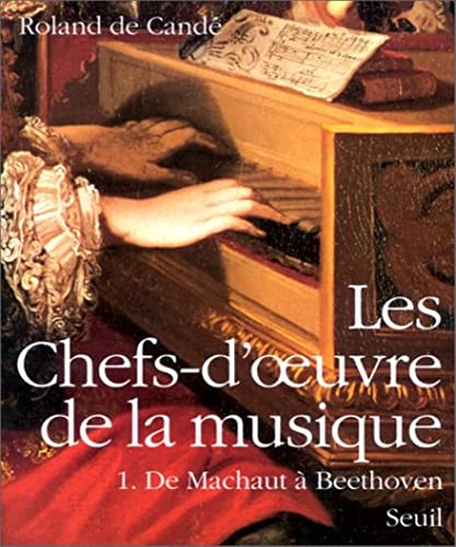 Beispielbild fr Les chefs-d'oeuvre de la musique Tome 1 de Machaut  Beethoven zum Verkauf von Ammareal