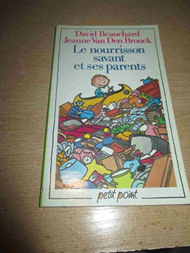 Beispielbild fr Le Nourrisson Savant Et Ses Parents zum Verkauf von RECYCLIVRE