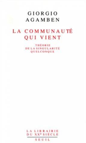 9782020123761: La communaut qui vient: Thorie de la singularit quelconque (La Librairie du XXIe sicle)