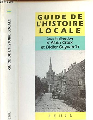 9782020123952: Guide de l'histoire locale