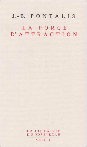 La Force d'attraction: Trois essais de psychanalyse (9782020124287) by Pontalis, Jean-Bertrand