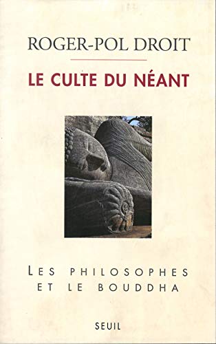 Stock image for Le culte du neant: Les philosophes et le Bouddha for sale by Recycle Bookstore