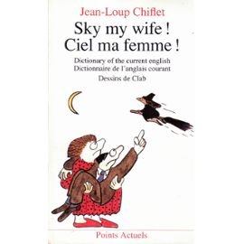 Stock image for Sky My Wife! Ciel Ma Femme! (French Edition) for sale by HPB-Diamond