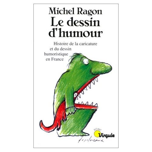 9782020125567: Le dessin d'humour: Histoire de la caricature et du dessin humoristique en France