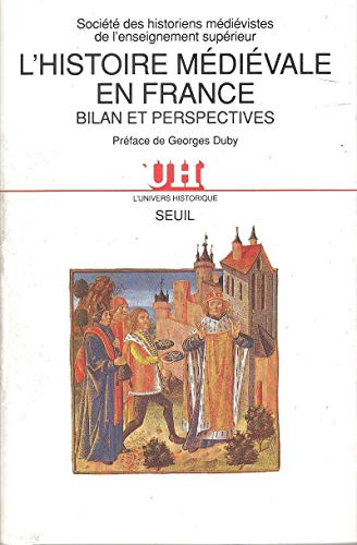 9782020125611: L'Histoire mdivale en France. Bilan et perspectives: [1969-1989 , bilan et perspectives (L''Univers historique)