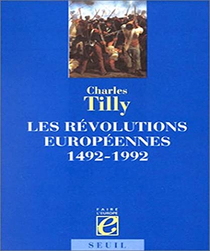 Les RÃ©volutions europÃ©ennes: 1492-1992 (9782020125956) by Tilly