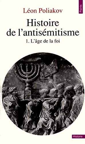 Beispielbild fr Histoire de l'antismitisme, tome 1, l'ge de la foi zum Verkauf von medimops