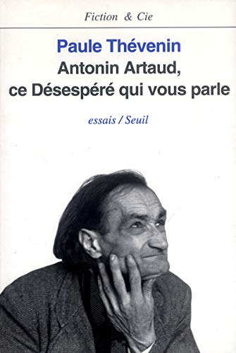 Antonin Artaud, Ce Désespéré Qui Vous Parle