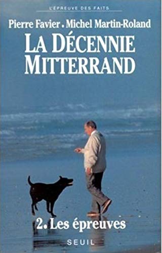 Beispielbild fr La dcennie Mitterrand - 2. Les preuves (1984-1988) zum Verkauf von Ammareal