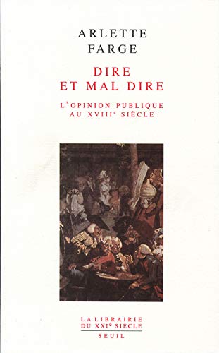 Stock image for Dire et mal dire: L'opinion publique au XVIIIe sicle Farge, Arlette for sale by Librairie Parrsia