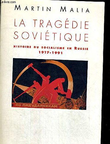 Beispielbild fr La Tragdie Sovitique : Histoire Du Socialisme En Russie, 1917-1991 zum Verkauf von RECYCLIVRE
