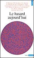 Stock image for Le hasard aujourd'hui. Collection : Points, indit, sciences. for sale by AUSONE