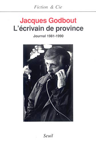 Imagen de archivo de L'Ecrivain de province. Journal (1981-1990) [Paperback] Godbout, Jacques a la venta por LIVREAUTRESORSAS