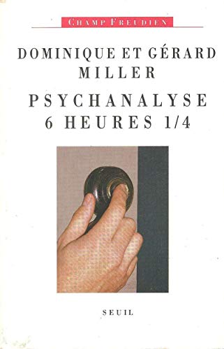 Stock image for Psychanalyse 6 heurres 1/4 for sale by A TOUT LIVRE
