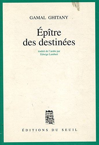 Beispielbild fr Epître des destin es [Paperback] Ghitany, Gamal zum Verkauf von LIVREAUTRESORSAS