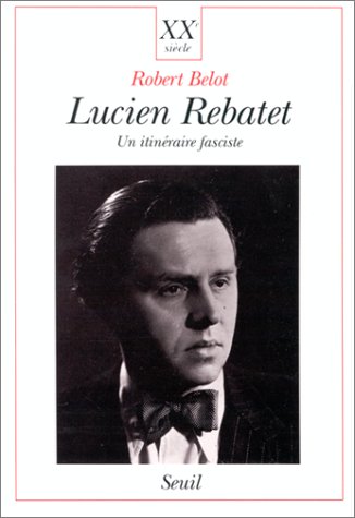 9782020129817: Lucien Rebatet. Un itinéraire fasciste