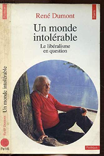 Un monde intolÃ©rable. Le libÃ©ralisme en question (9782020130455) by Dumont, RenÃ©