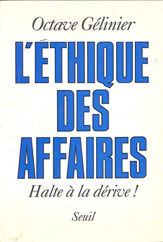 Stock image for L'thique des Affaires. Halte  la drive! for sale by Antiqua U. Braun