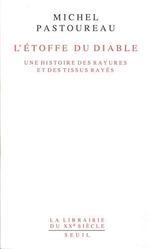 Stock image for L'Etoffe du diable. Une histoire des rayures et des tissus rays for sale by Librairie l'Aspidistra