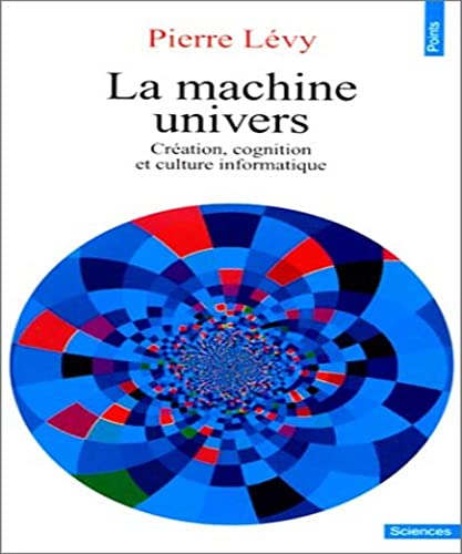 Beispielbild fr La machine univers. Cration et culture informatique zum Verkauf von Ammareal