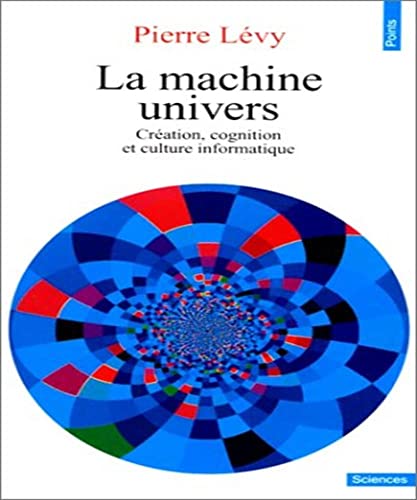 Stock image for La machine univers. Cration et culture informatique for sale by Ammareal