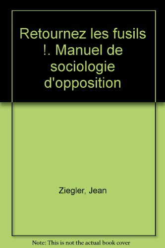 9782020131025: Retournez les fusils !. Manuel de sociologie d'opposition