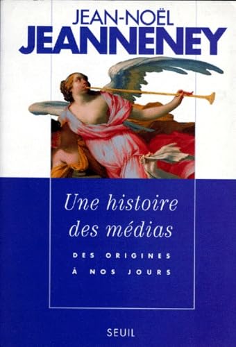 9782020131148: Une histoire des mdias. Des origines  nos jours