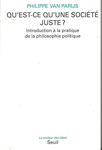 9782020131162: Qu'est-ce qu'une socit juste ? Introduction  la pratique de la philosophie politique (La Couleur des ides)