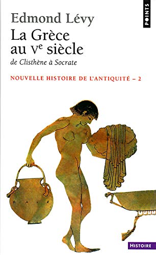 9782020131285: Nouvelle histoire de l'Antiquit: Tome 2, La Grce au Ve sicle, De Clisthne  Socrate
