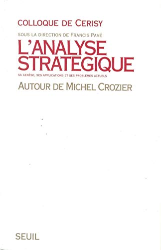 Beispielbild fr L'Analyse stratgique. Autour de Michel Crozier zum Verkauf von Gallix