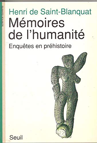 Beispielbild fr Memoires de l'humanite: Enquetes en prehistoire (Science ouverte) (French Edition) zum Verkauf von Librairie l'Aspidistra