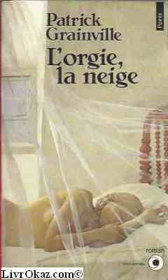 9782020133036: L'orgie, la neige