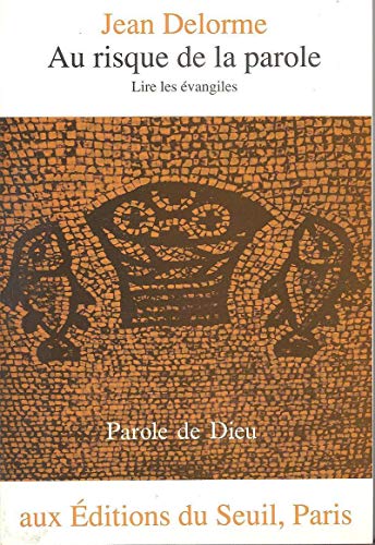 9782020135184: Au risque de la parole. Lire les vangiles (Parole de Dieu)